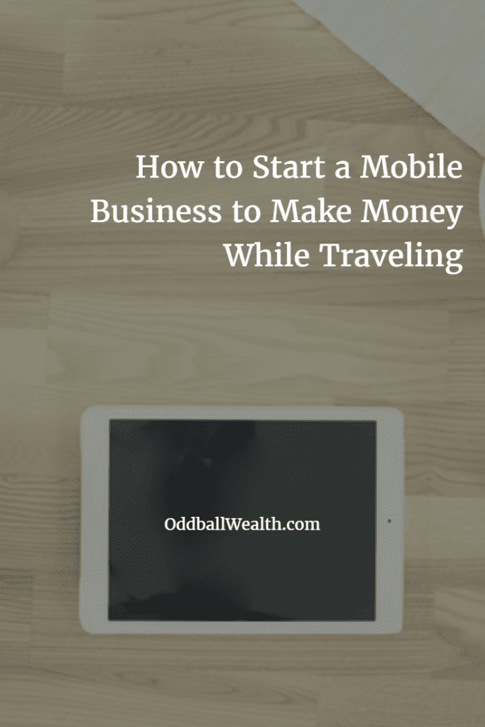 How to Start a Mobile Business to Make Money While Traveling
