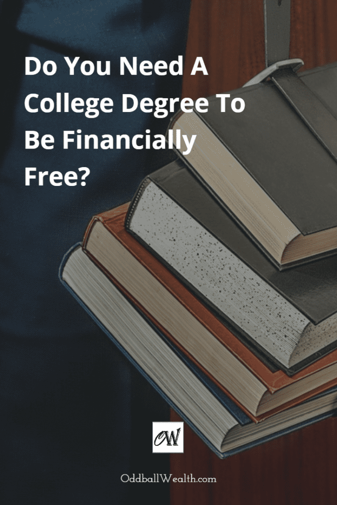 Do You Need A College Degree To Be Financially Free?