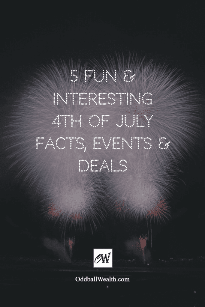 Fun and Interesting Facts, Events and Deals for this Fourth of July