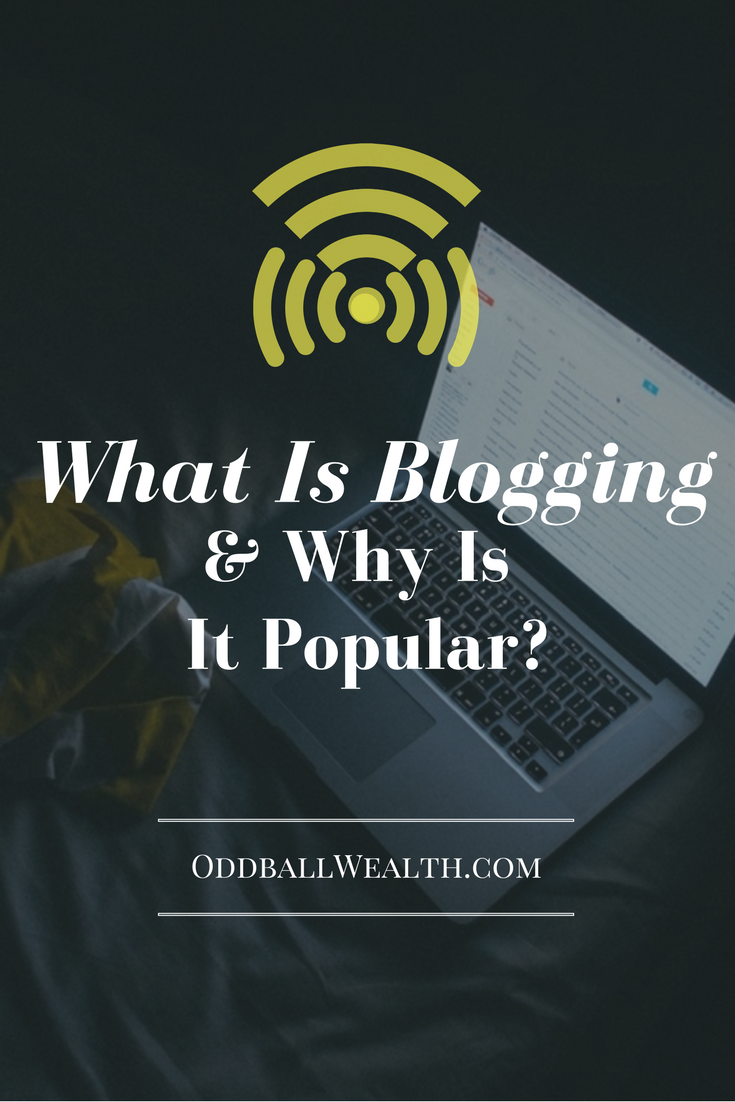 What is Blogging and Why is it Popular?