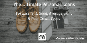 The Ultimate Personal Loans for Excellent, Good, Average, Fair, and Poor Credit