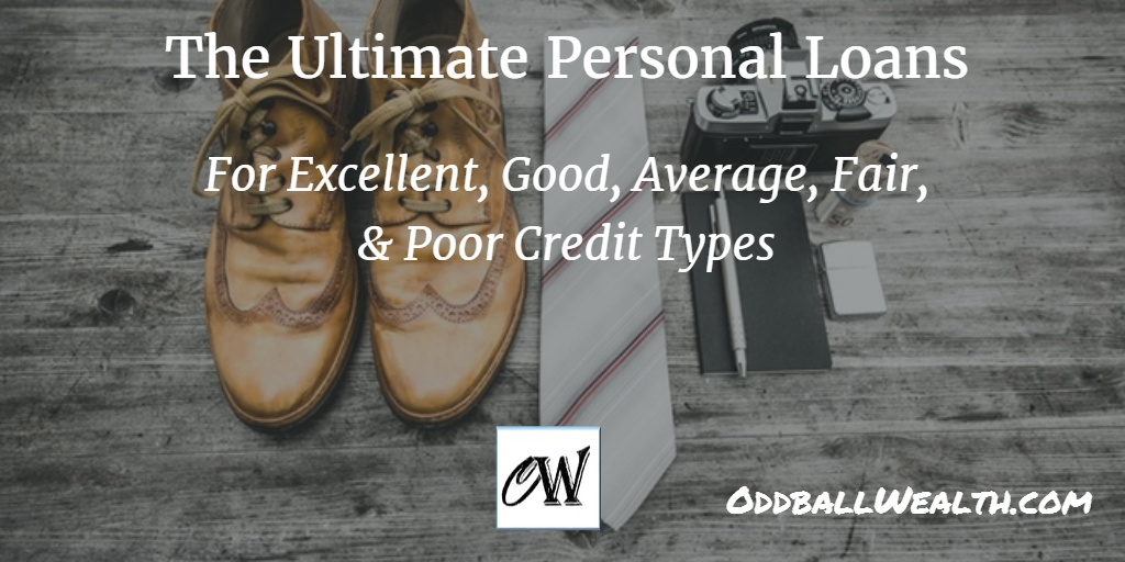 The Ultimate Personal Loans for Excellent, Good, Average, Fair, and Poor Credit