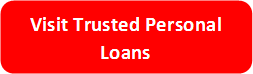 Visit Trusted Personal Loans to get matched with the perfect loan