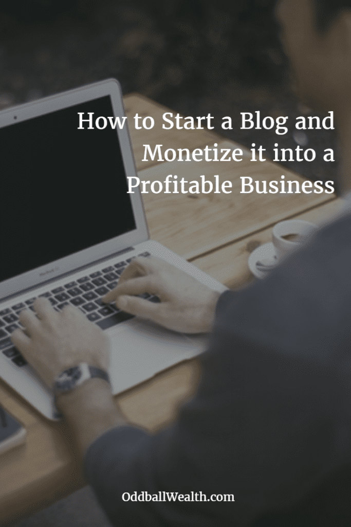 How to Start a Blog and Monetize it into a Profitable Business