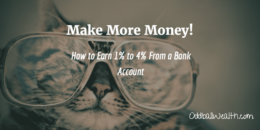 How to Earn 1% to 4% From a Bank Account