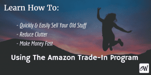 Make Money Quick Using the Amazon Trade-In Program