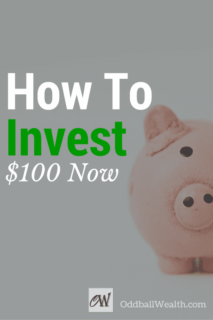 How To Invest $100 Now