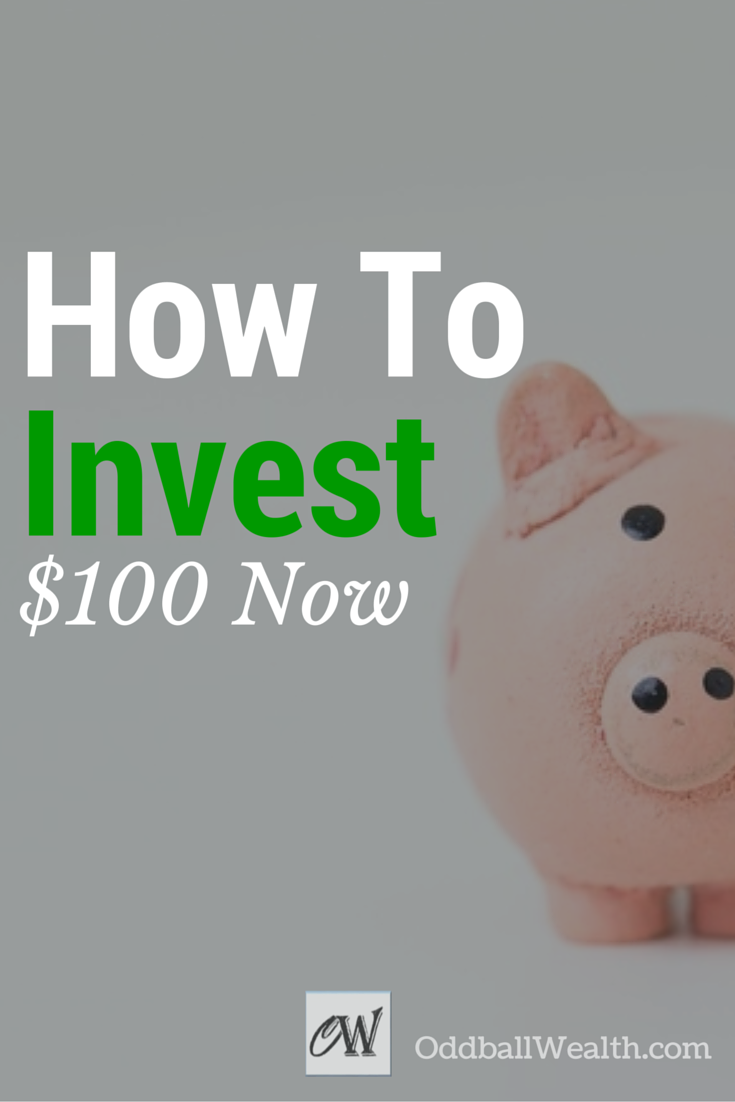 How To Invest $100 Now