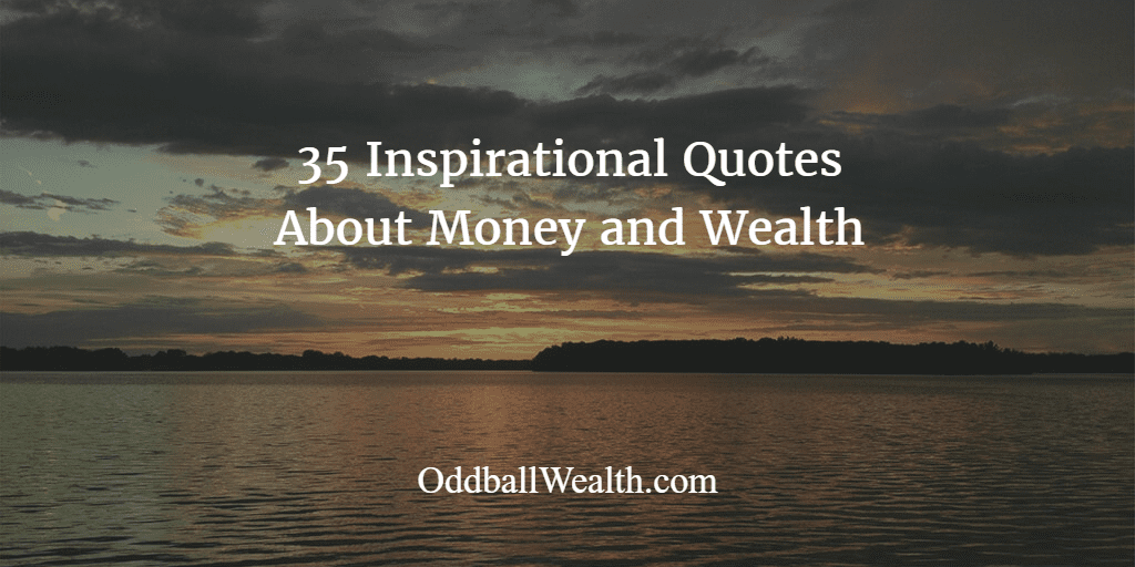 Thirty-five Inspirational Quotes About Money and Wealth