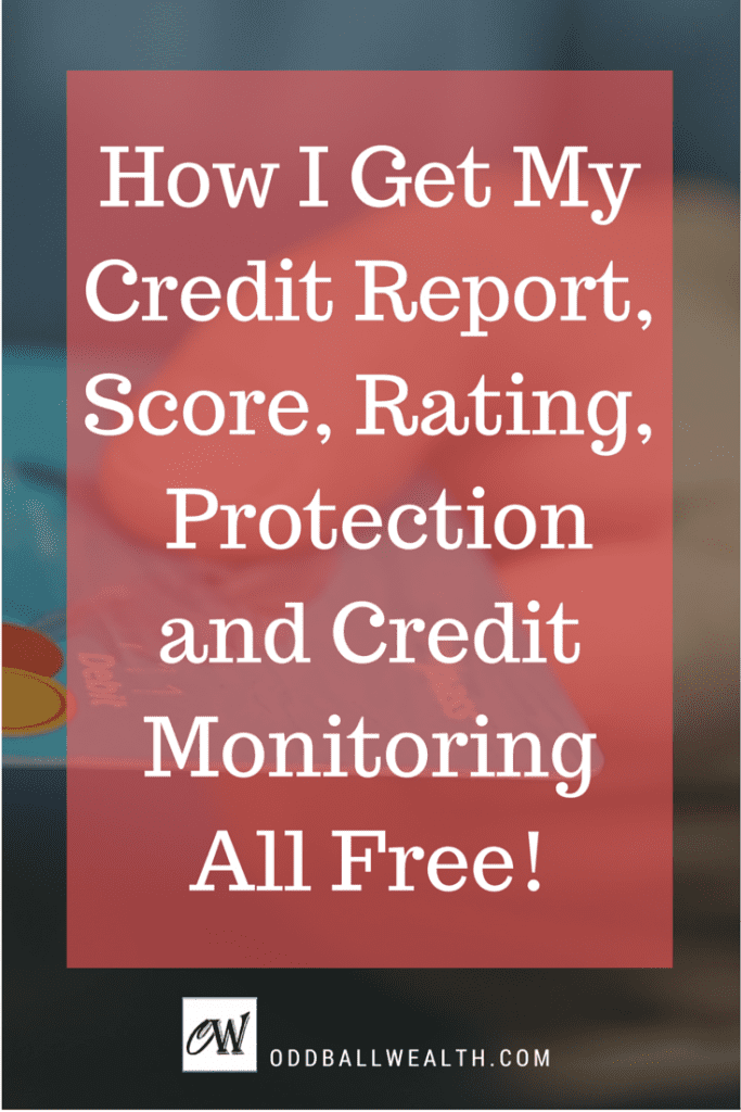 How I Get My Credit Report, Score, Rating, Protection and Credit Monitoring All Free!