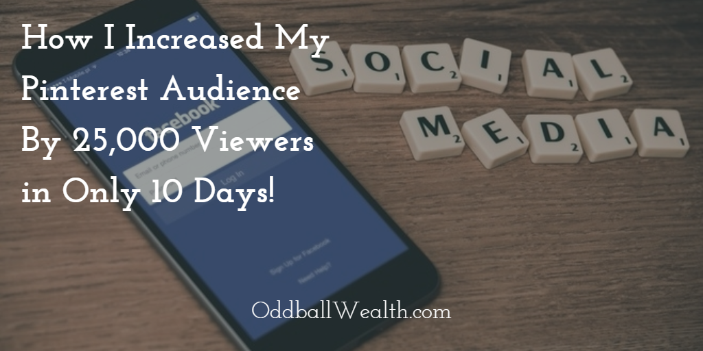 How I Increased My Pinterest Audience By 25,000 Viewers in Only 10 Days