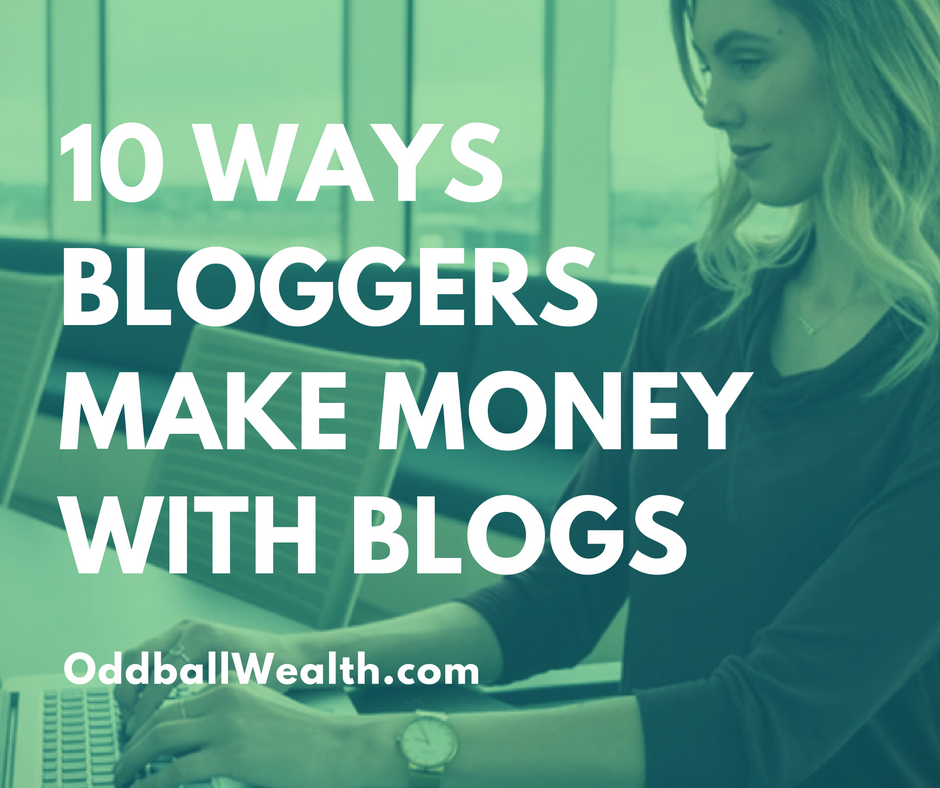 10 Ways Bloggers Make Money With Blogs