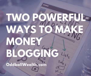 Two Powerful Ways to Make Money Blogging