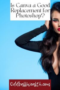 Is Canva a Good Replacement for Photoshop? - Pinterest Images - Oddballwealth.com 