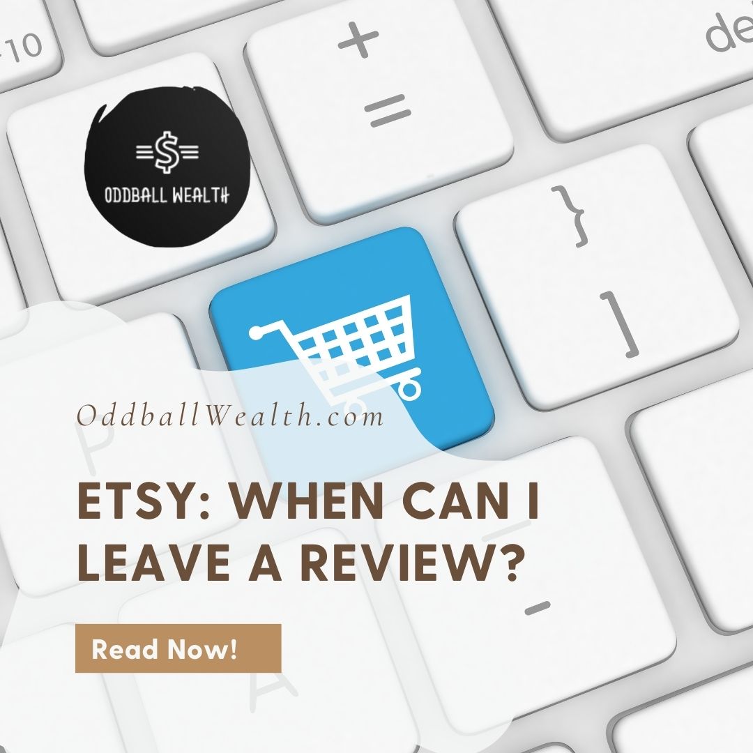 E-commerce Marketplaces - Etsy When Can I Leave a Review After Making a Purchase?