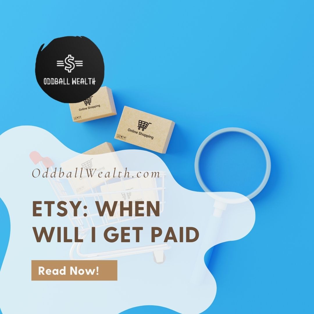 etsy when will i get paid as a seller on the e-commerce marketplace?