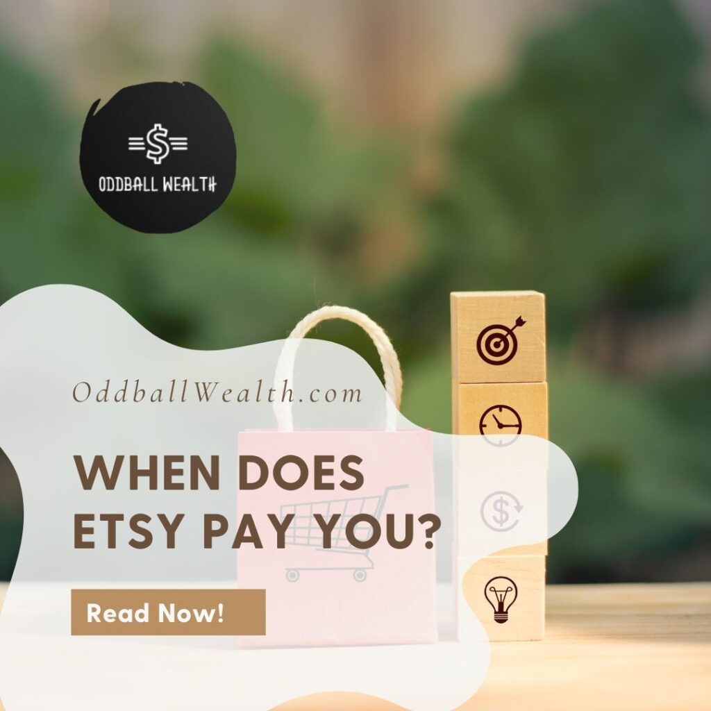 When Etsy pays you for being a seller on the Etsy marketplace. When Etsy sellers get paid.