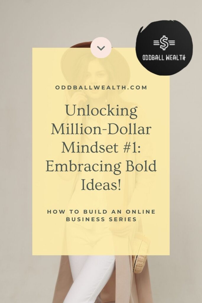 Million-Dollar Mindset #1: Pursue Bold Ideas!