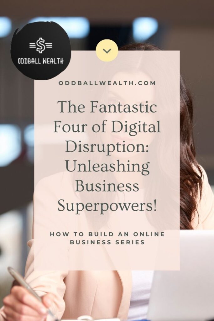 The Fantastic Four of Digital Disruption: Unleashing Business Superpowers!
