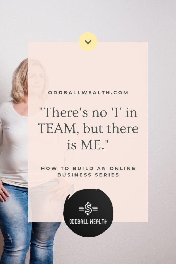 "There's no 'I' in TEAM, but there is ME." - OddballWealth.com