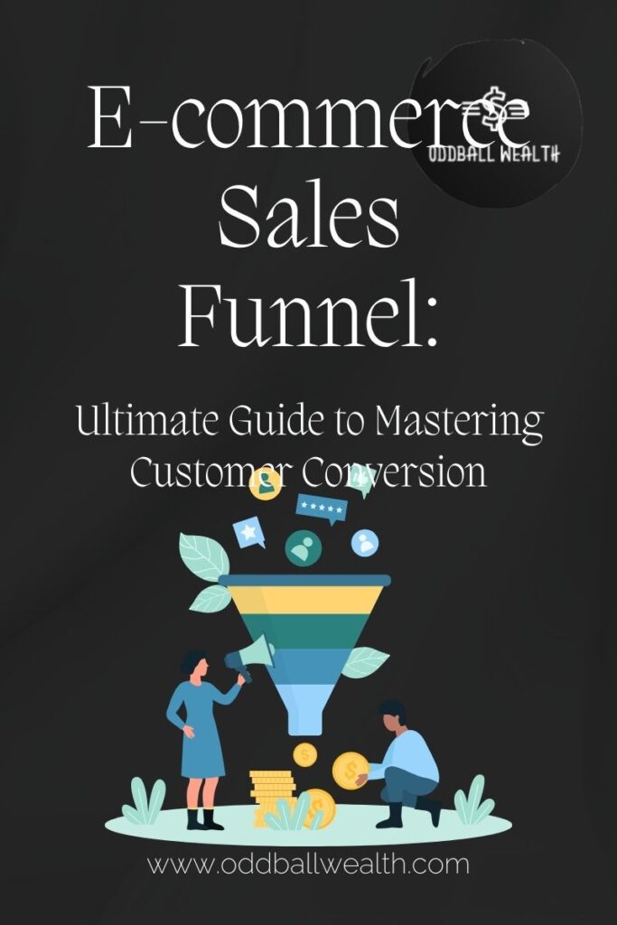 E-commerce Sales Funnels: The Ultimate Guide to Mastering Customer Conversion!