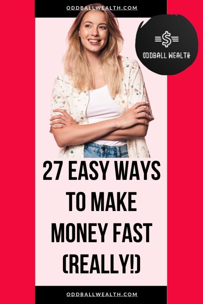 27 Easy Ways to Make Money Fast (Really!)