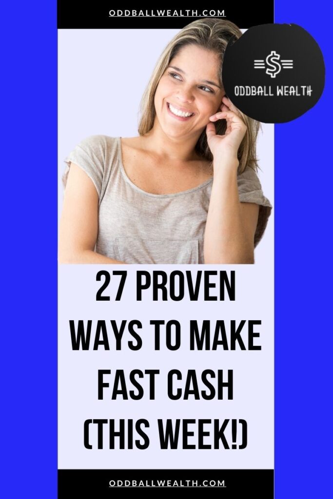27 Proven Ways to Make Fast Cash (This Week!)