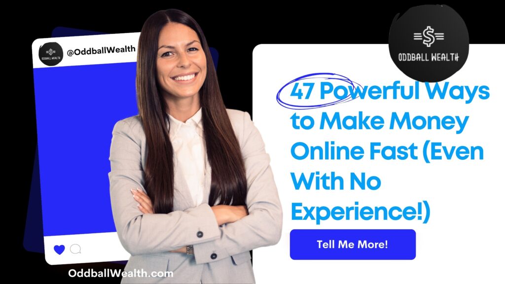 47 Powerful Ways to Make Money Online Fast (Even With No Experience!)