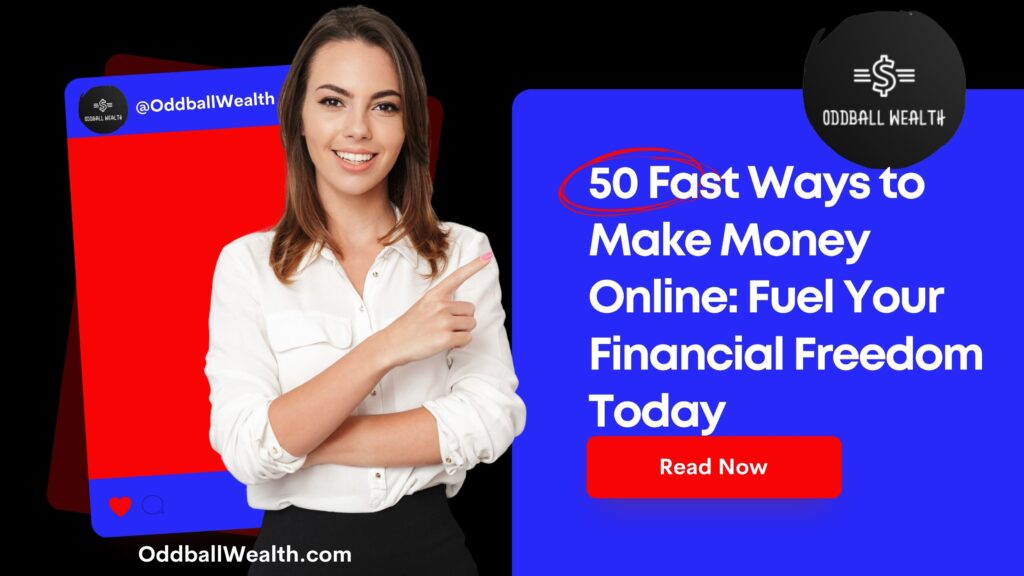 50 Fast Ways to Make Money Online: Fuel Your Financial Freedom Today!