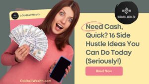 Excited woman holding a smartphone in one hand and a bunch of cash in her right hand. The image text says the following: "Need Cash, Quick: ‍16 Side Hustle Ideas You Can Do Today!"