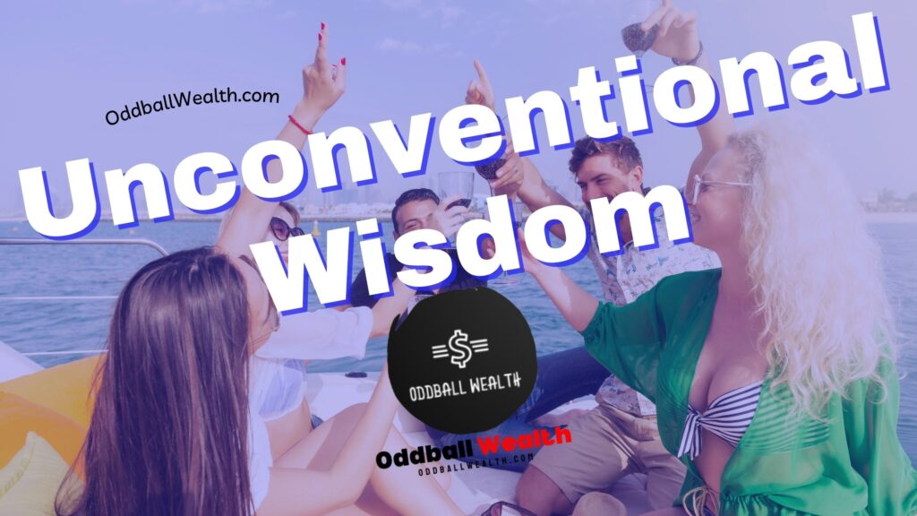Unconventional Wisdom towards Life, Wealth and Retirement