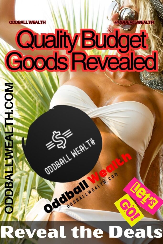 Best Quality Deals and Budget Goods Revealed!